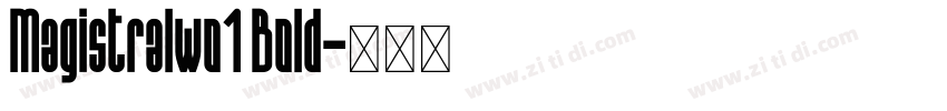 Magistralwo1 Bold字体转换